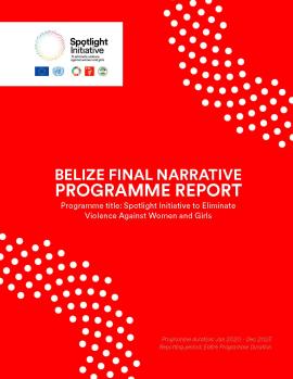 Spotlight Initiative Belize Final Cumulative Report